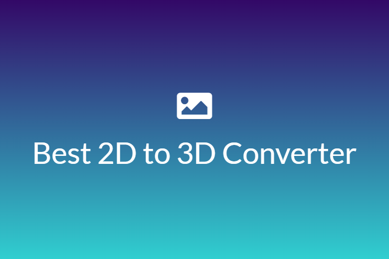 Best 2D to 3D Converter